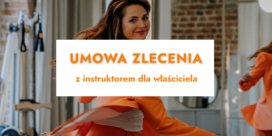 umowa zlecenia z instruktorem dla właściciela studia